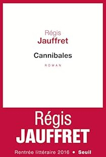 Cannibales par Rgis Jauffret