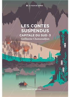 Capitale du Sud, tome 3 : Les contes suspendus par Guillaume Chamanadjian