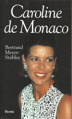 Caroline de Monaco par Bertrand Meyer-Stabley