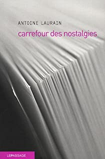 Carrefour des nostalgies par Antoine Laurain