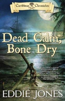 Carribean Chronicles, tome 2 : Dead Calm, Bone Dry par Eddie Jones