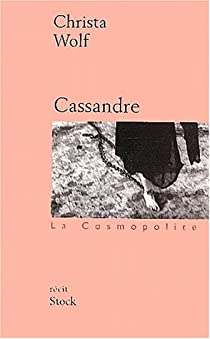 Cassandre par Christa Wolf