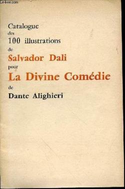 Catalogue des 100 illustrations de SALVADOR DALI pour la divine comdie de Dante Alighieri par Salvador Dal
