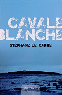 Cavale blanche par Stphane Le Carre