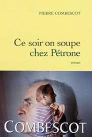 Ce soir on soupe chez Ptrone par Pierre Combescot