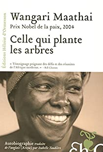 Celle qui plante les arbres par Wangari Maathai