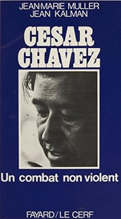 Csar Chavez : un combat non-violent par Jean-Marie Muller