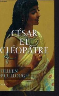 Les matres de Rome, tome 9 : Csar et Cloptre par Colleen McCullough