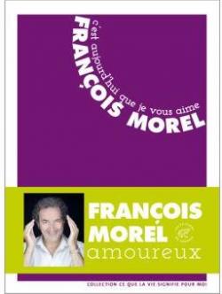 C'est aujourd'hui que je vous aime par Franois Morel