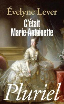 C'tait Marie-Antoinette par Evelyne Lever