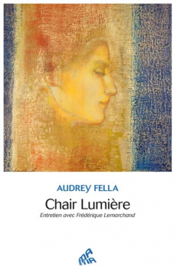 Chair Lumire : Entretien avec Frdrique Lemarchand par Audrey Fella