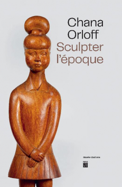 Chana Orloff : Sculpter l'poque par Paris Muses