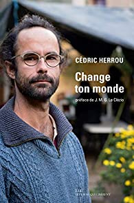 Change ton monde par Cdric Herrou