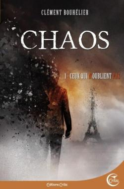 Chaos, tome 1 : Ceux qui n'oublient pas par Clment Bouhlier