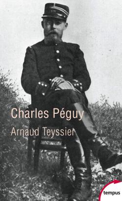 Charles Pguy par Arnaud Teyssier