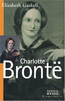 Charlotte Bront par Elizabeth Gaskell