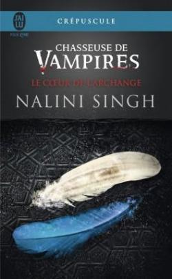 Chasseuse de vampires, tome 9 : Le coeur de l'archange par Nalini Singh