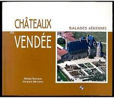 Chteaux de Vende - Balades ariennes par Michel Bernard (V)