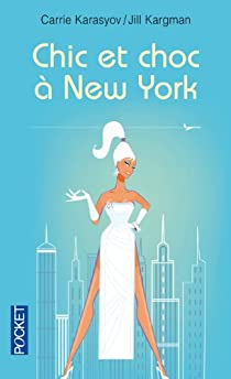 Chic et choc  New York par Carrie Karasyov