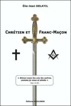 Chrtien et Franc-Maon par lie-Jean Delatil