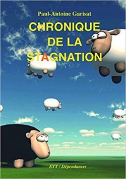 Chronique de la stagnation par Paul-Antoine Garisat