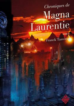 Chroniques de Magna Laurentie par Franck Tanviray