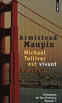 Chroniques de San Francisco, Tome 7 : Michael Tolliver est vivant par Armistead Maupin