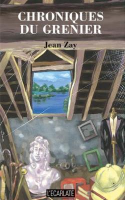Chroniques du Grenier par Jean Zay