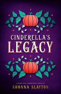 Cinderella's Legacy par Shonna Slayton