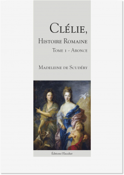Cllie, Histoire Romaine, tome 1 : Aronce par Madeleine de Scudry