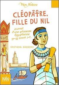 Cloptre, fille du Nil : Egypte, 57-55 avant J.-C. par Kristiana Gregory