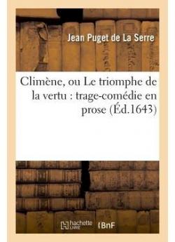 Climne, ou Le triomphe de la vertu : trage-comdie en prose (Ed. 1643) par Jean Puget de La Serre