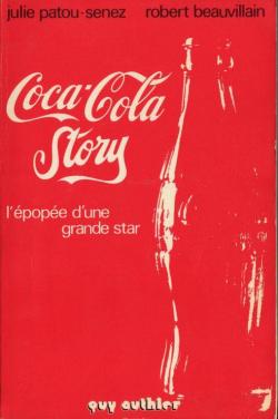 Coca-Cola story l'pope d'une grande star par Julie Patou-Senez
