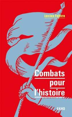 Combats pour l'histoire par Lucien Febvre