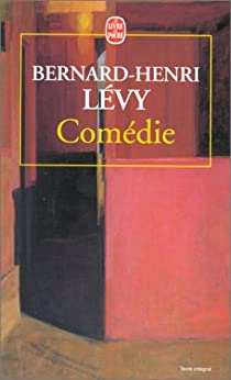 Comdie par Bernard-Henri Lvy