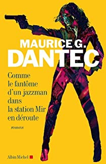 Comme le fantme d'un jazzman dans la station Mir en droute par Maurice G. Dantec
