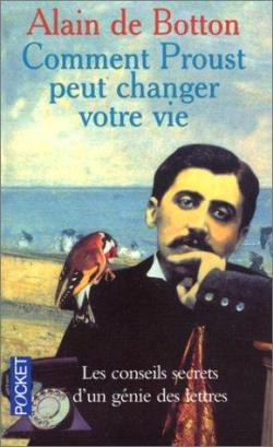 Comment Proust peut changer votre vie par Alain de Botton
