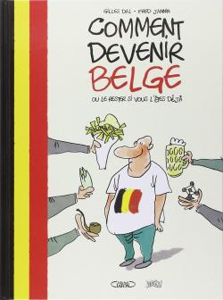 Comment devenir belge, ou le rester si vous l'tes dj par Gilles Dal