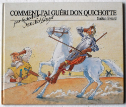 Comment j'ai guri Don Quichotte par le docteur Sancho Panza par Gatan vrard