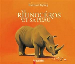 Comment le Rhinocros se fit la Peau par Rudyard Kipling