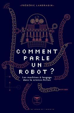 Comment parle un robot ? par Frdric Landragin