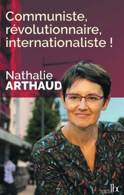 Communiste, rvolutionnaire, internationaliste ! par Nathalie Arthaud