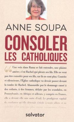 Consoler les catholiques par Anne Soupa
