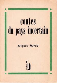 Contes du pays incertain par Jacques Ferron