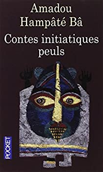 Contes initiatiques peuls par Amadou Hampt B