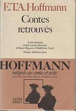 Contes et Rcits - Intgrale Phbus : Contes retrouvs par Ernst Theodor Amadeus Hoffmann