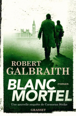 Cormoran Strike, tome 4 : Blanc mortel par Robert Galbraith