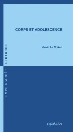 Corps et Adolescence par David Le Breton