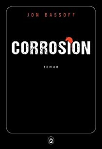Corrosion par Jon Bassoff