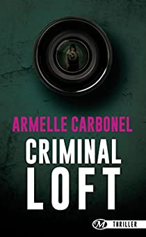 Criminal Loft par Armelle Carbonel